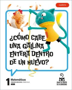 Matemáticas 1º Cuaderno «Viaje al centro de la curiosidad»